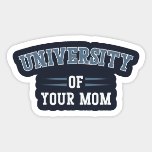 University Of Your Mom v2 Sticker